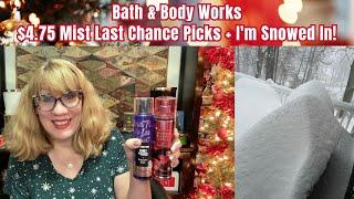 Bath & Body Works $4.75 Mist Last Chance Picks + I'm Snowed In!