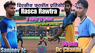 Dc Chandil (4-0) Sanjeev fc // first round //At- Rawtara  Tournament 2024