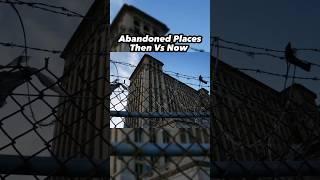 Abandoned Places Then Vs Now #shorts