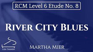 River City Blues by Martha Mier (RCM Level 6 Etude - 2015 Piano Celebration Series)