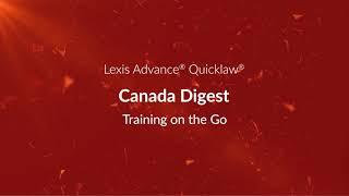 Canada Digest – Lexis Advance Quicklaw