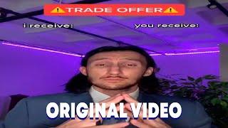 TRADE OFFER ORIGINAL VIDEO MEME  | i recevie you receive meme original