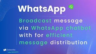 Broadcast message via WhatsApp with Smart Sender chatbot platform for efficient message distribution