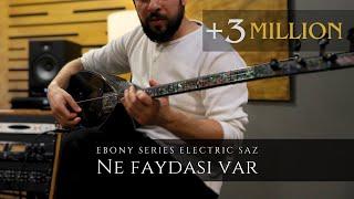 Ne Faydası Var | Ebony Series Electric Saz | Erasaz