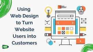 Using Web Design to Turn Website Users into Customers