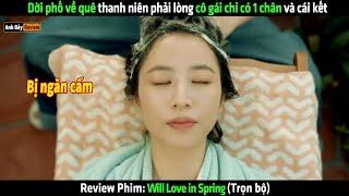 Dời phố về quê thanh niên phải lòng cô gái chỉ có 1 chân và cái kết - Review phim hay