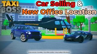 Taxi Boss Huge Car Selling and New Office Location Update Overview (Roblox Taxi Boss)