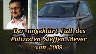 True Crime Cold Case der Fall Steffen Meyer, haben seine Kollegen etwas damit zu tun?