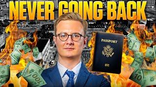 Why This American Gave Up on the American Dream