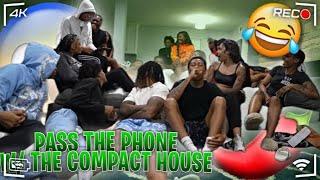 PASS THE PHONE W/ THE COMPACT HOUSE *MUST WATCH*