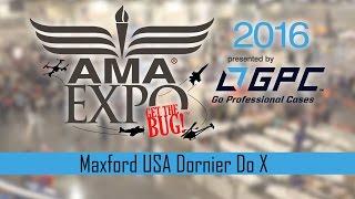 Maxford USA Dornier Do X - AMA Expo 2016