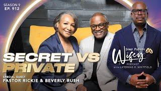 How He Hid Her to Protect Her | Pastor RICKIE RUSH & SIS. BEVERLY RUSH on Secret vs Privacy | E912