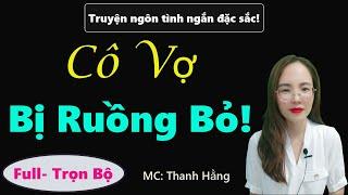 [Hay Quá!] Vợ ơi, anh xin lỗi - Trọn Bộ, MC Thanh Hằng