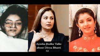 Ayesha Julka Talks About Divya Bharti - Live 2022