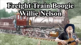 Freight Train Boogie Willie Nelson with Lyrics