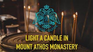 Light a candle in the Holy Monasteries of Athos