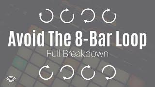 How to Avoid The 8-Bar Loop Trap (Video Breakdown)