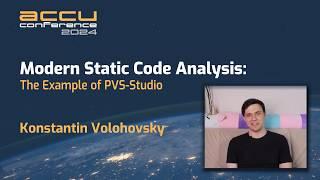 Modern Static Code Analysis the Example of PVS-Studio - Konstantin Volokhovskii - ACCU 24