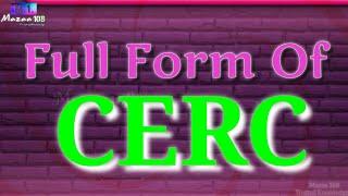 Full Form of CERC | CERC full form | CERC means | CERC Stands for | CERC का फुल फॉर्म | What is CERC