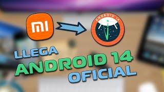 Llegó Android 14 Oficial para Xiaomi