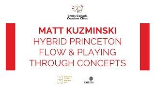 Matt Kuzminski - Hybrid Princeton Offense Flow and Playing Through Concepts