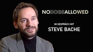 NO DOGS ALLOWED - Im Gespräch mit Steve Bache (German)