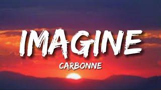 Carbonne - Imagine (Paroles/Lyrics)