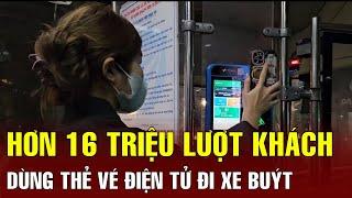 Hà Nội: Hơn 16 triệu lượt khách dùng thẻ vé điện tử đi xe buýt | BGT