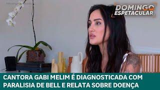 Cantora Gabi Melim desabafa sobre diagnóstico da doença Paralisia de Bel | DOMINGO ESPETACULAR