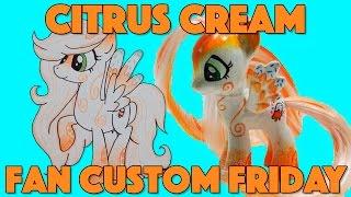 Citrus Cream || FAN CUSTOM FRIDAY #7 || Custom OC Pony Giveaway & Tutorial