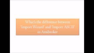 Import Wizard and Import ASCII in Amibroker