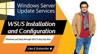 Microsoft WSUS Installation and Configuration | Windows patching through WSUS step-by-step