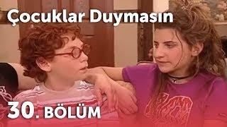 Çocuklar Duymasın 3.Sezon - 30.Bölüm