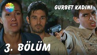 Gurbet Kadını 3. Bölüm | FULL HD