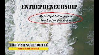 The 2-Minute Drill - My Fretlight Guitar Journey - My first Patent