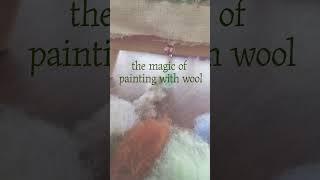The magic of painting with wool!  #needlefelting #art #crafting #painting
