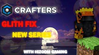 Starting New Series Of CraftersMc + How To Fix Glith