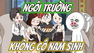 NGÔI TRƯỜNG KHÔNG CÓ NAM SINH | Quạt Quạ Vietsub |