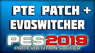 КРУТОЙ ПАТЧ ДЛЯ PES 2019 | УСТАНОВКА | PTE Patch + EvoSwitcher