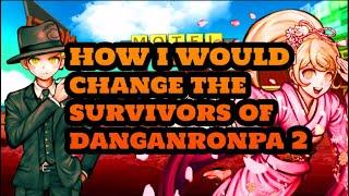 How I Would Change the Survivors of Danganronpa 2: Goodbye Despair