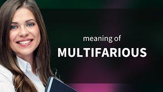 Multifarious | meaning of MULTIFARIOUS