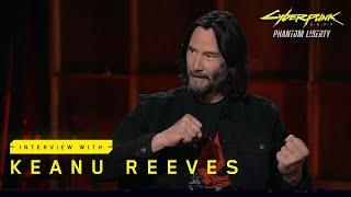 Cyberpunk 2077: Phantom Liberty — Interview with Keanu Reeves | Xbox Games Showcase Extended