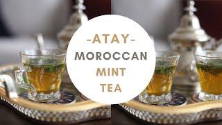 How to Make Moroccan Mint Tea - Atay Tutorial