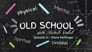 Old School Episode 11 - Renew Your Mind with Diana Swillinger