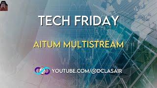 Tech Friday - Aitum Multistream