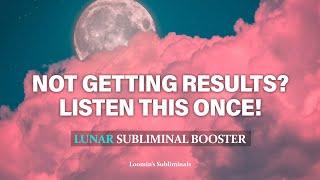 NOT GETTING RESULTS? LISTEN TO THIS BOOSTER ONCE (SUBLIMINAL)