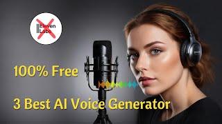 100% Free AI Voice Generator Tools | 3 Best AI Voice Generator | Elevenlabs Alternative