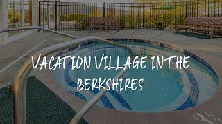 Vacation Village in the Berkshires Review - Hancock , United States of America