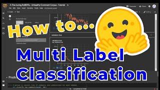 Multi-Label Classification on Unhealthy Comments - Finetuning RoBERTa with PyTorch - Coding Tutorial