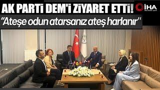 AK Parti'den DEM Parti'ye Bayram Ziyareti